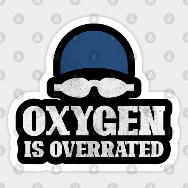 Vintage Swimming Cap And Goggles Oxygen Is Overrated Sticker by StreetDesigns